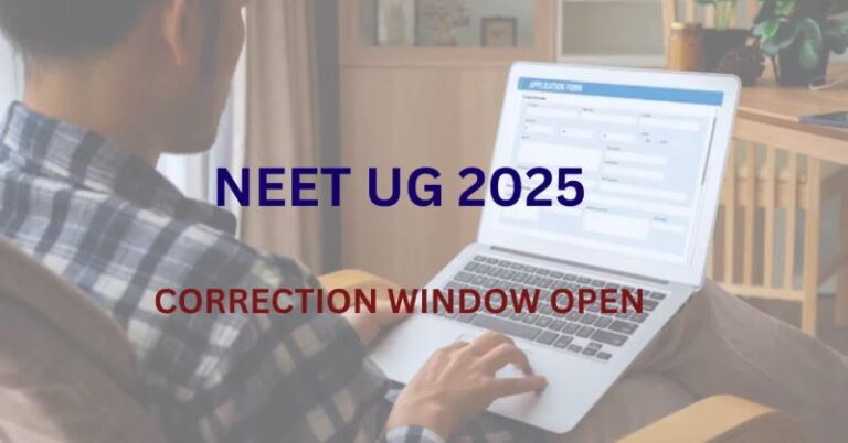 NEET UG 2025 का सुधार विंडो हुआ ओपन, आवेदक ऐसे कर सकेंगे जरूरी सुधार…